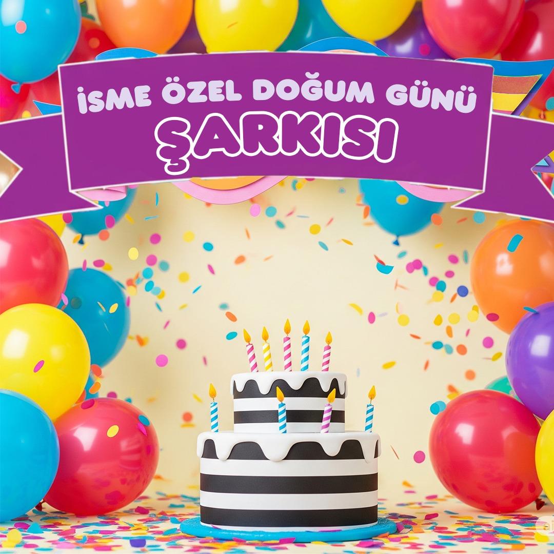 İsme Özel Doğum Günü Şarkısı