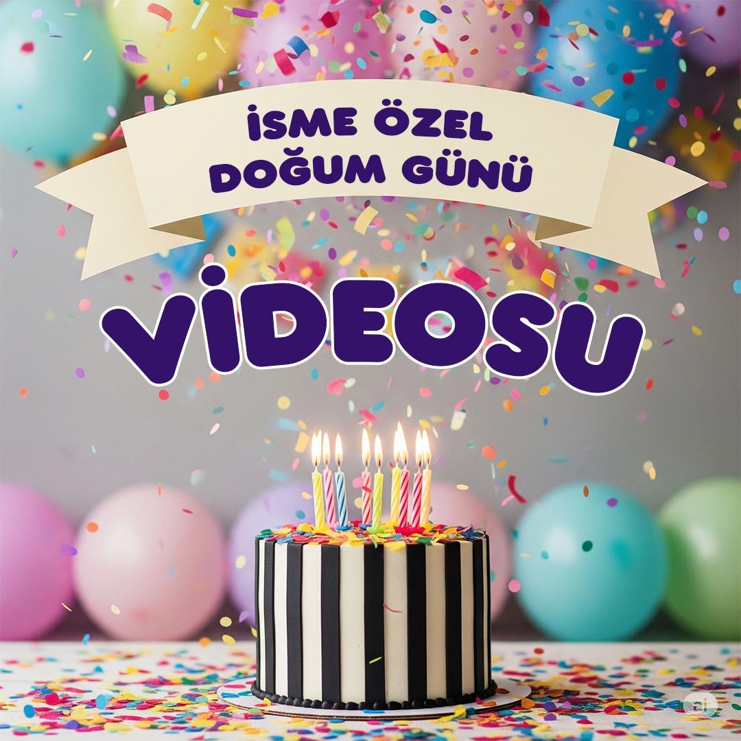 İsme Özel Doğum Günü Videosu